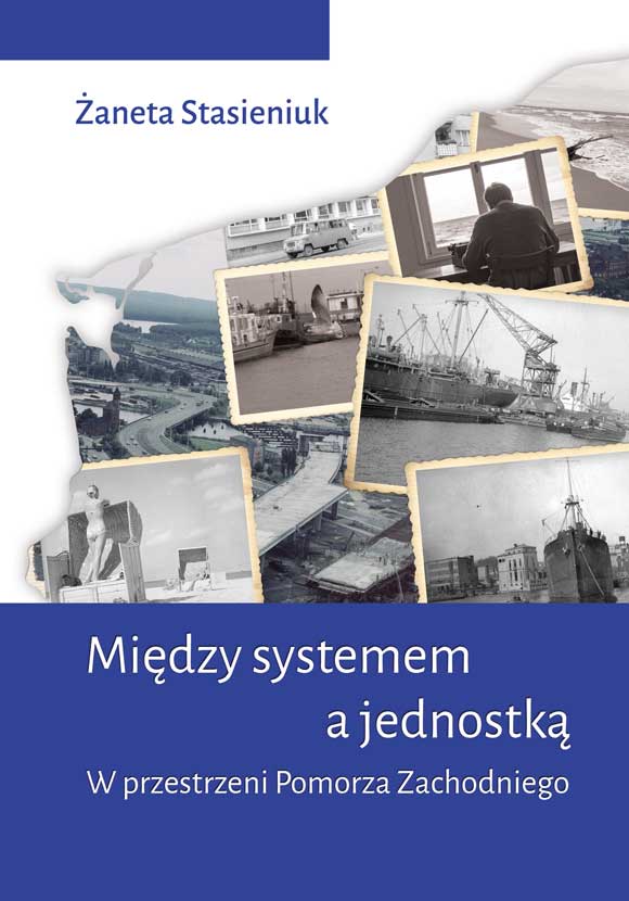 Między systemem a jednostką. W przestrzeni Pomorza Zachodniego